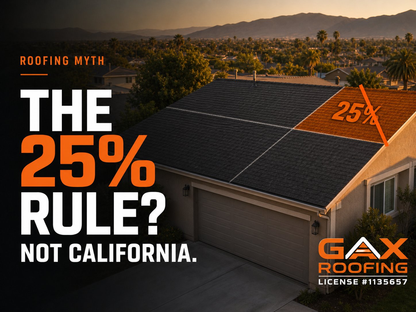 The 25 percent roofing rule is Florida law not California